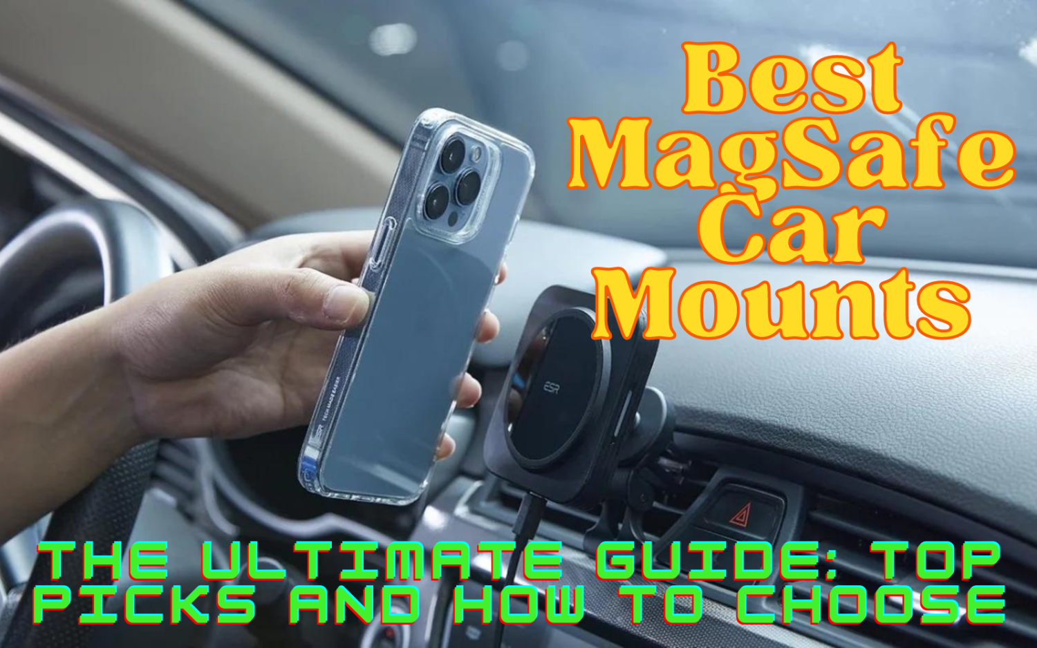 Best MagSafe Car Mounts — The Ultimate Guide: Top Picks and How to Choose