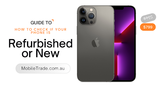 How to Check if Your Phone is Refurbished or New